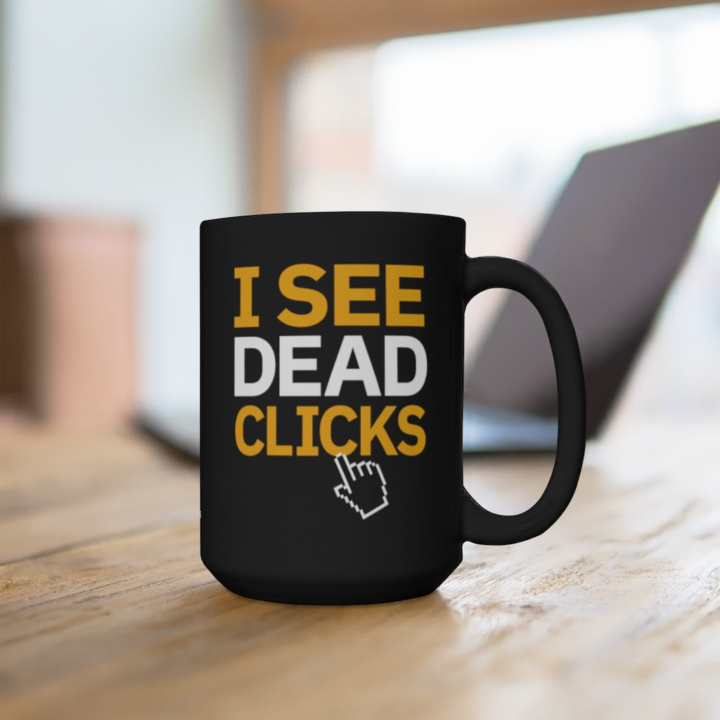 digital marketing mug I see dead clicks