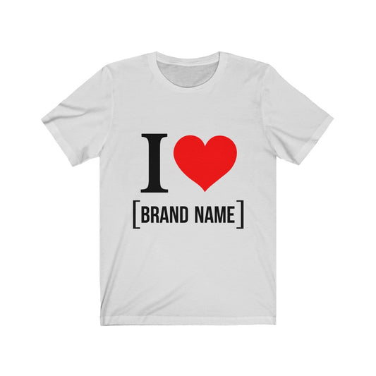 PPC T-Shirt, I Love Brand Name - For Men and Women